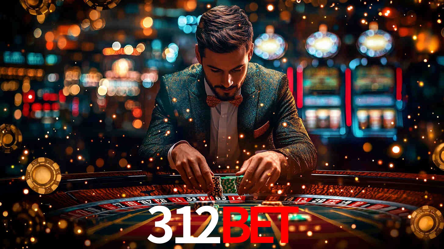 312BET: Jogos de Caça-Níqueis-Altas Recompensas, Roleta-Velocidade, Blackjack-Desafios Máximos